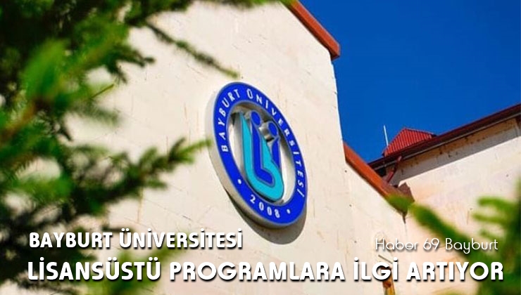 Bayburt Üniversitesi Lisansüstü Programlara İlgi Artıyor