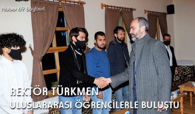 Rektör Türkmen Uluslararası Öğrencilerle Buluştu
