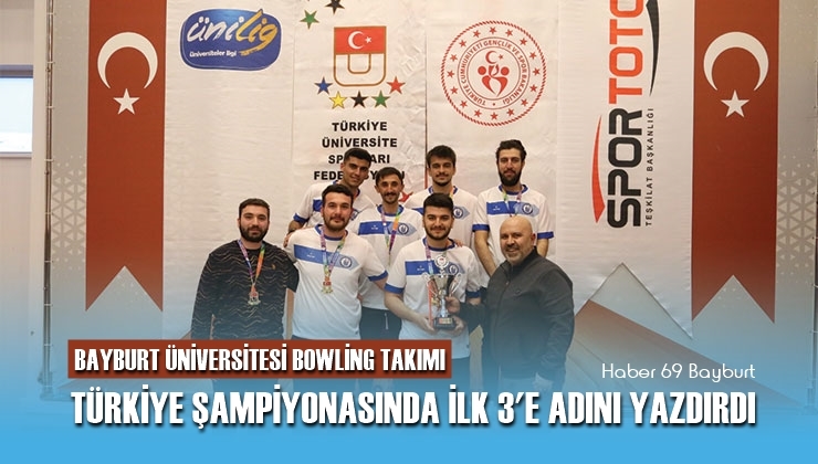 Bayburt Üniversitesi Bowling Takımı İlk 3’e Adını Yazdırdı