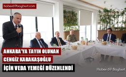 Ankara’ya Tayın Olunan Cengiz Karakaşoğlu İçin Veda Yemeği Düzenlendi