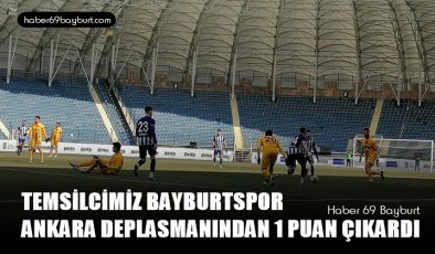 Temsilcimiz Bayburtspor Ankara Deplasmanından  1 Puan Çıkardı