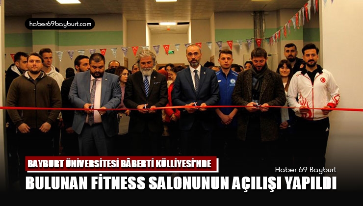 Bayburt Üniversitesi Bâberti Külliyesi’nde Bulunan Fitness Salonunun Açılışı Yapıldı