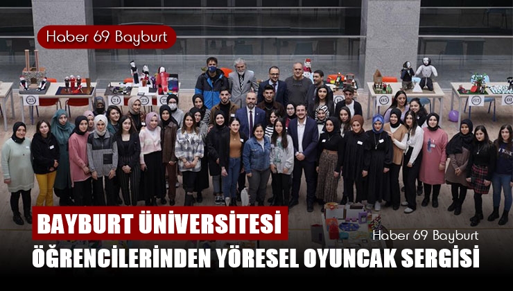 Bayburt Üniversitesi Öğrencilerinden Yöresel Oyuncak Sergisi