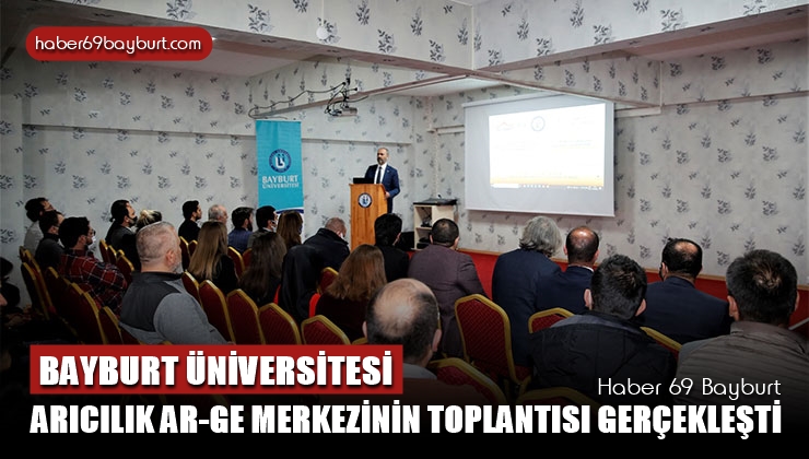 Bayburt Üniversitesi Arıcılık Ar-Ge Merkezinin Toplantısı Gerçekleşti