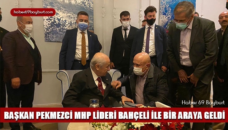 Başkan Pekmezci MHP Lideri Bahçeli İle Bir Araya Geldi