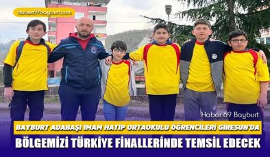 Bayburt Adabaşı İmam Hatip Ortaokulu öğrencileri Giresun’da Bölgemizi Türkiye Finallerinde Temsil Edecek
