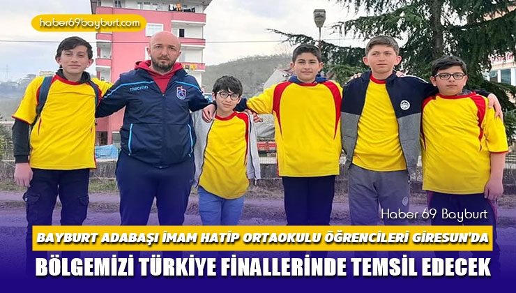 Bayburt Adabaşı İmam Hatip Ortaokulu öğrencileri Giresun’da Bölgemizi Türkiye Finallerinde Temsil Edecek