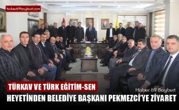 Türkav ve Türk Eğitim-Sen Heyetinden Belediye Başkanı Pekmezci’ye Ziyaret