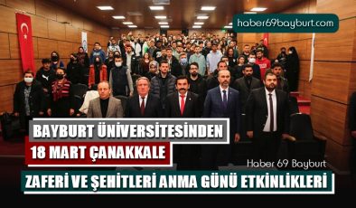 Bayburt Üniversitesinden 18 Mart Çanakkale Zaferi ve Şehitleri Anma Günü Etkinlikleri