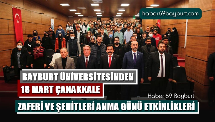 Bayburt Üniversitesinden 18 Mart Çanakkale Zaferi ve Şehitleri Anma Günü Etkinlikleri