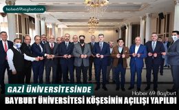 Gazi Üniversitesinde Kurulan Bayburt Üniversitesi Köşesinin Açılışı Yapıldı