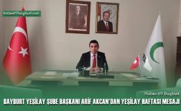 Bayburt Yeşilay Şube Başkanı Arif Akcan’dan Yeşilay Haftası Mesajı