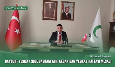 Bayburt Yeşilay Şube Başkanı Arif Akcan’dan Yeşilay Haftası Mesajı