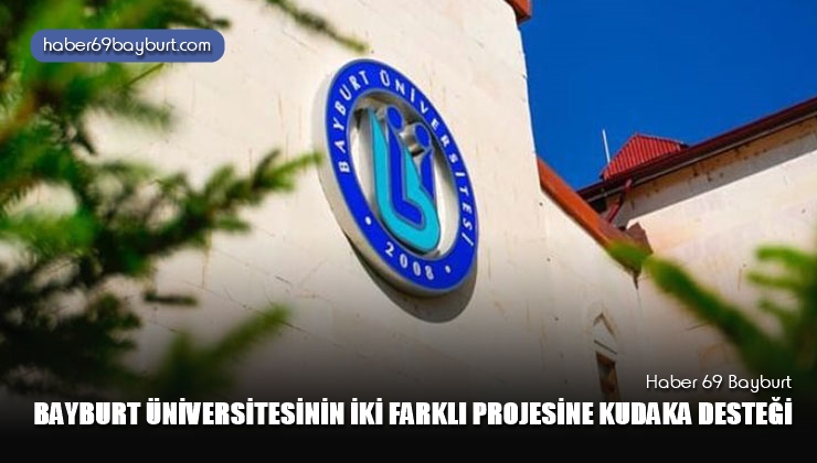 Bayburt Üniversitesinin İki Farklı Projesine Kudaka Desteği