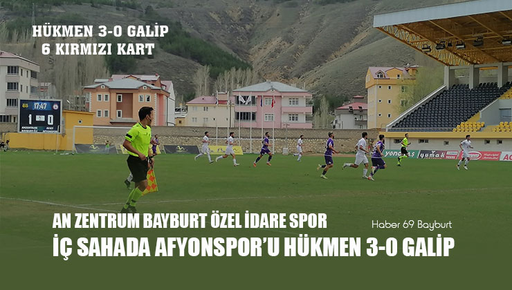 An Zentrum Bayburt Özel İdare Spor İç Sahada Afyonspor’u Hükmen 3-0 Galip