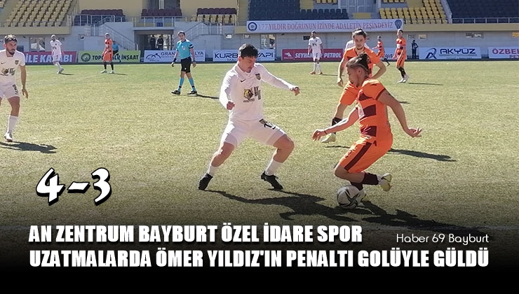 An Zentrum Bayburt Özel İdare Spor Uzatmalarda Ömer  Yıldız’ın Penaltı Golüyle Güldü