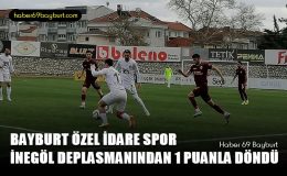 Bayburt Özel İdare Spor İnegöl Deplasmanından 1 Puanla Döndü
