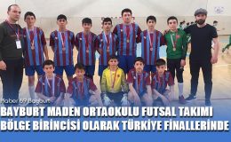 Bayburt Maden Ortaokulu Futsal Takımı Bölge Birincisi Olarak Türkiye Finallerinde