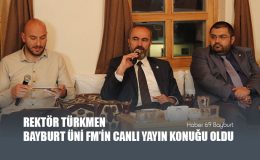 Rektör Türkmen Bayburt Üni Fm’in Canlı Yayın Konuğu Oldu