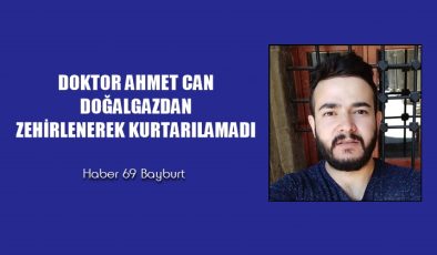 Doktor Ahmet Can Doğalgazdan Zehirlenerek Kurtarılamadı