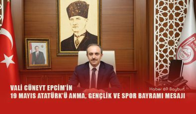 Vali Cüneyt Epcim’in, 19 Mayıs Atatürk’ü Anma, Gençlik ve Spor Bayramı Mesajı