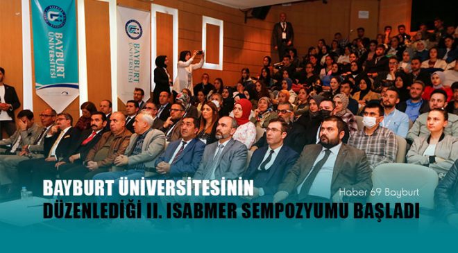 Bayburt Üniversitesinin Düzenlediği II. ISABMER Sempozyumu Başladı