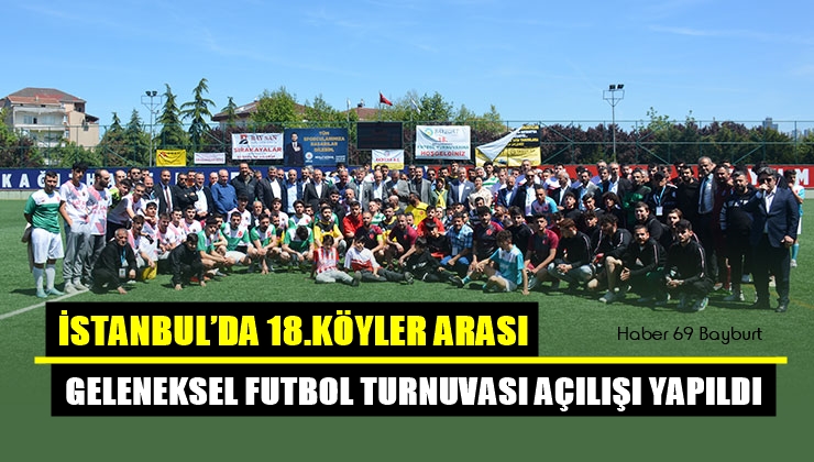 İstanbul’da 18.Köyler Arası Geleneksel Futbol Turnuvası Açılışı Yapıldı