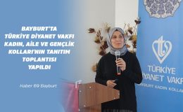 Bayburt’ta Türkiye Diyanet Vakfı Kadın, Aile ve Gençlik Kolları’nın Tanıtım Toplantısı Yapıldı.