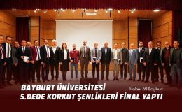 Bayburt Üniversitesi 5.Dede Korkut Şenlikleri Final Yaptı