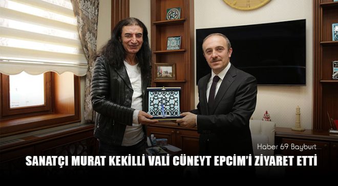 Sanatçı Murat Kekilli Vali Cüneyt Epcim’i Ziyaret Etti