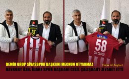 Demir Grup Sivasspor Başkanı Mecnun Otyakmaz An Zentrum Bayburt Özel İdare Spor Başkanı Celil Çalışkan’ı Ziyaret Etti