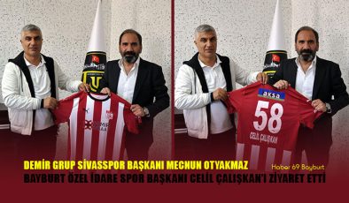 Demir Grup Sivasspor Başkanı Mecnun Otyakmaz An Zentrum Bayburt Özel İdare Spor Başkanı Celil Çalışkan’ı Ziyaret Etti