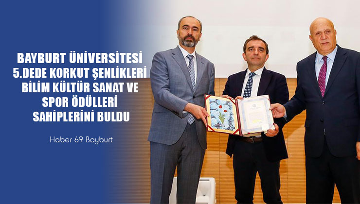 Bayburt Üniversitesi 5. Dede Korkut Bilim, Kültür, Sanat ve Spor Ödülleri Sahiplerini Buldu