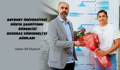 Bayburt Üniversitesi, Dünya Şampiyonu Öğrencisi Busenaz Sürmeneli’yi Ağırladı