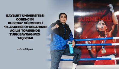 Bayburt Üniversitesi Öğrencisi Busenaz Sürmeneli  19. Akdeniz Oyunlarının Açılış Töreninde Türk Bayrağımızı Taşıyacak