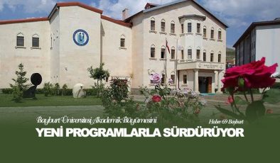 Bayburt Üniversitesi Akademik Büyümesini Yeni Programlarla Sürdürüyor