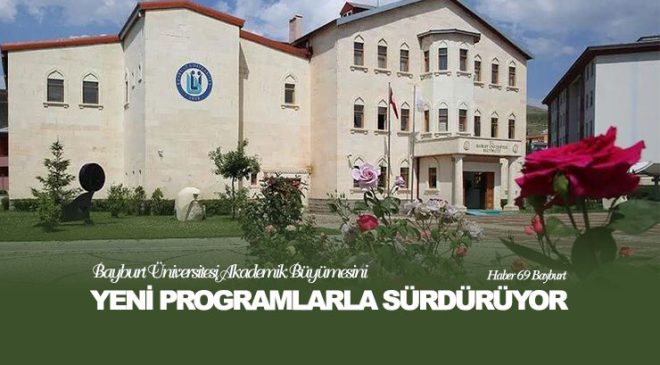 Bayburt Üniversitesi Akademik Büyümesini Yeni Programlarla Sürdürüyor
