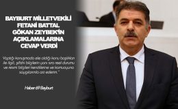 Bayburt Milletvekili Fetani Battal Gökan Zeybek’in Açıklamalarına Cevap Verdi