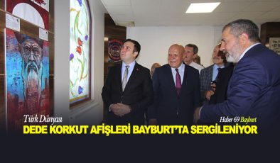 Türk Dünyası Dede Korkut Afişleri Bayburt’ta Sergileniyor