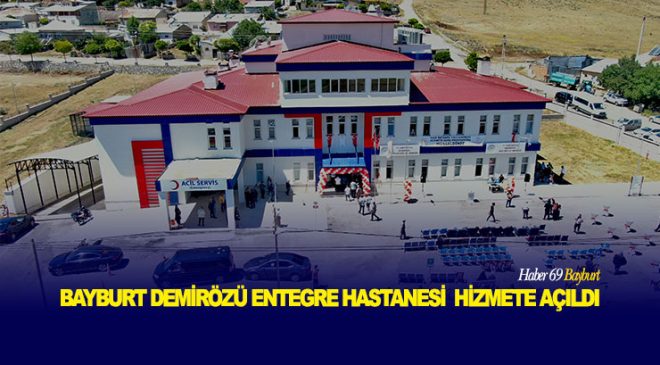 Bayburt Demirözü Entegre Hastanesi Hizmete Açıldı