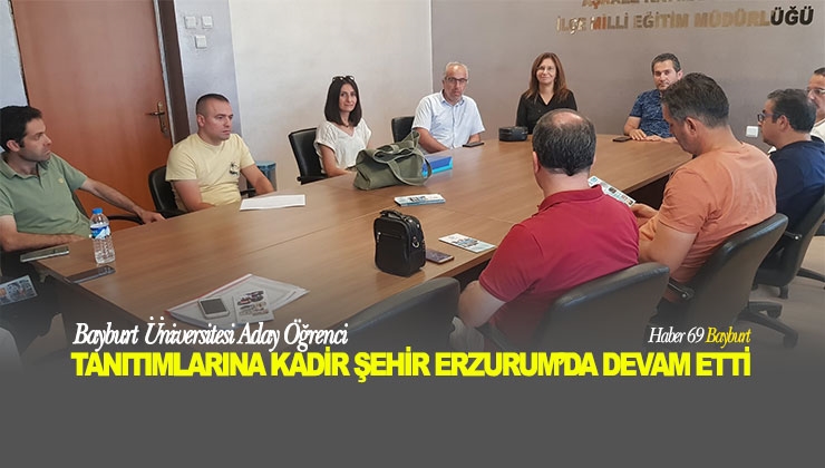 Bayburt Üniversitesi Aday Öğrenci Tanıtımlarına Kadim Şehir Erzurum’da Devam Etti