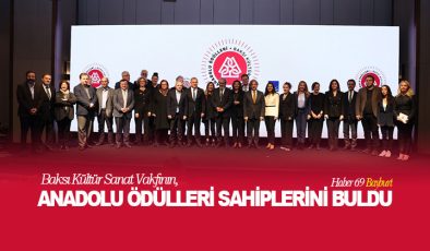 Baksı Kültür Sanat Vakfının, Anadolu Ödülleri Sahiplerini Buldu