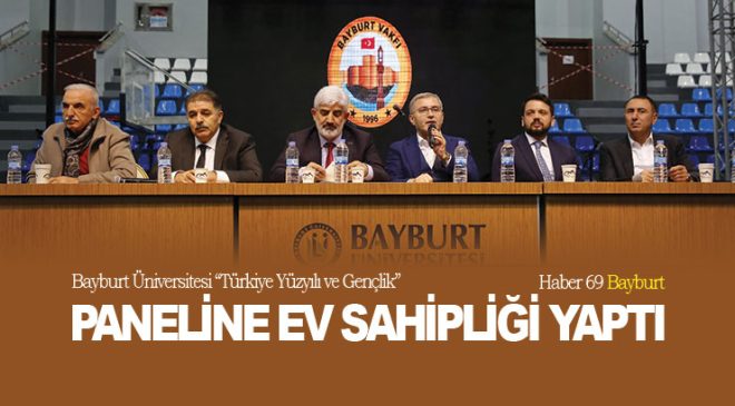 Bayburt Üniversitesi “Türkiye Yüzyılı ve Gençlik” Paneline Ev Sahipliği Yaptı