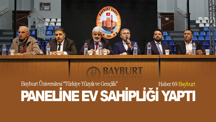 Bayburt Üniversitesi “Türkiye Yüzyılı ve Gençlik” Paneline Ev Sahipliği Yaptı