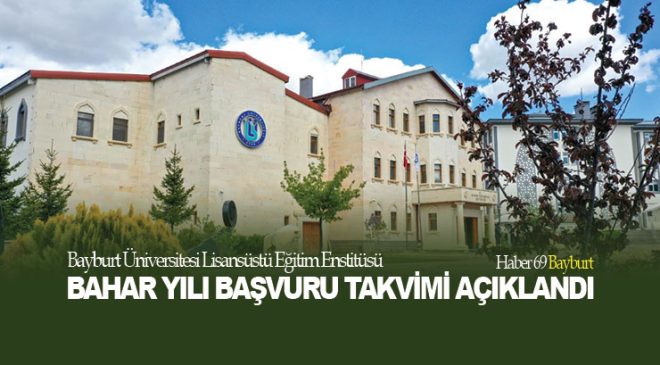 Bayburt Üniversitesi Lisansüstü Eğitim Enstitüsü Bahar Yılı Başvuru Takvimi Açıklandı