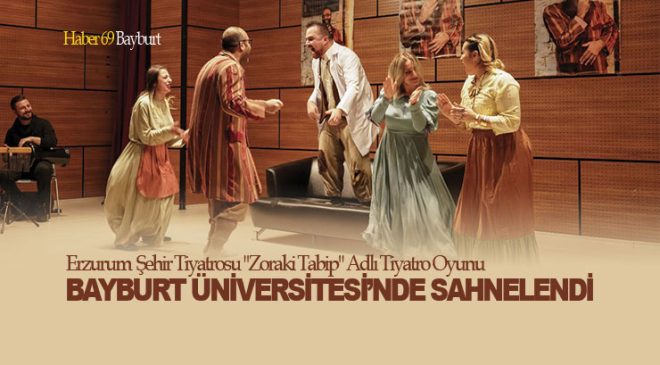 Erzurum Şehir Tiyatrosu “Zoraki Tabip” Adlı Tiyatro Oyunu Bayburt Üniversitesi’nde Sahnelendi
