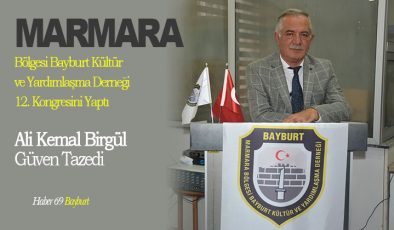 Marmara Bölgesi Derneği Başkanı Ali Kemal Birgül Güven Tazeledi