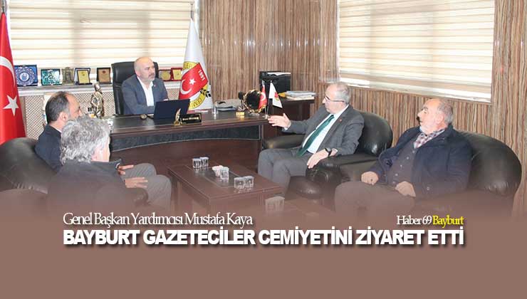 Genel Başkan Yardımcısı Mustafa Kaya Bayburt  Gazeteciler Cemiyetini Ziyaret Etti