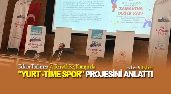 Rektör Türkmen 7. Tematik Kış Kampında “Yurt-Time Spor” Projesini Anlattı
