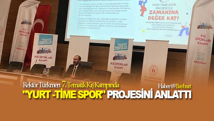 Rektör Türkmen 7. Tematik Kış Kampında “Yurt-Time Spor” Projesini Anlattı